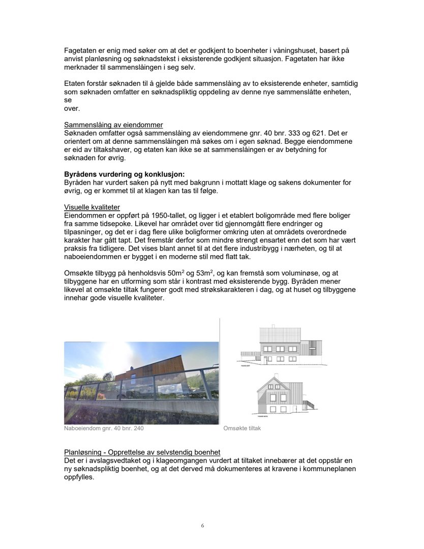 Et fotografi av en eksisterende bygning (våningshus) med en tegning av en omsøkt tilbygg (tiltak) plassert ved siden av.