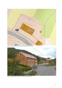 Bildet viser en fotokollasje med to deler: øverst en situasjonsplan (Figur 2) og nederst et fotografi av en eksisterende bygning (Figur 3).
