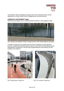 Fotografier av eksisterende rekkverk og gangbroer (Smedsvig, Sykkelslangen, Lille Langebro) som viser design og materialvalg.
