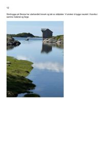 Fotografi av et eksisterende naust (storbrygga) på Skorpa, som viser bygningens utseende og beliggenhet.