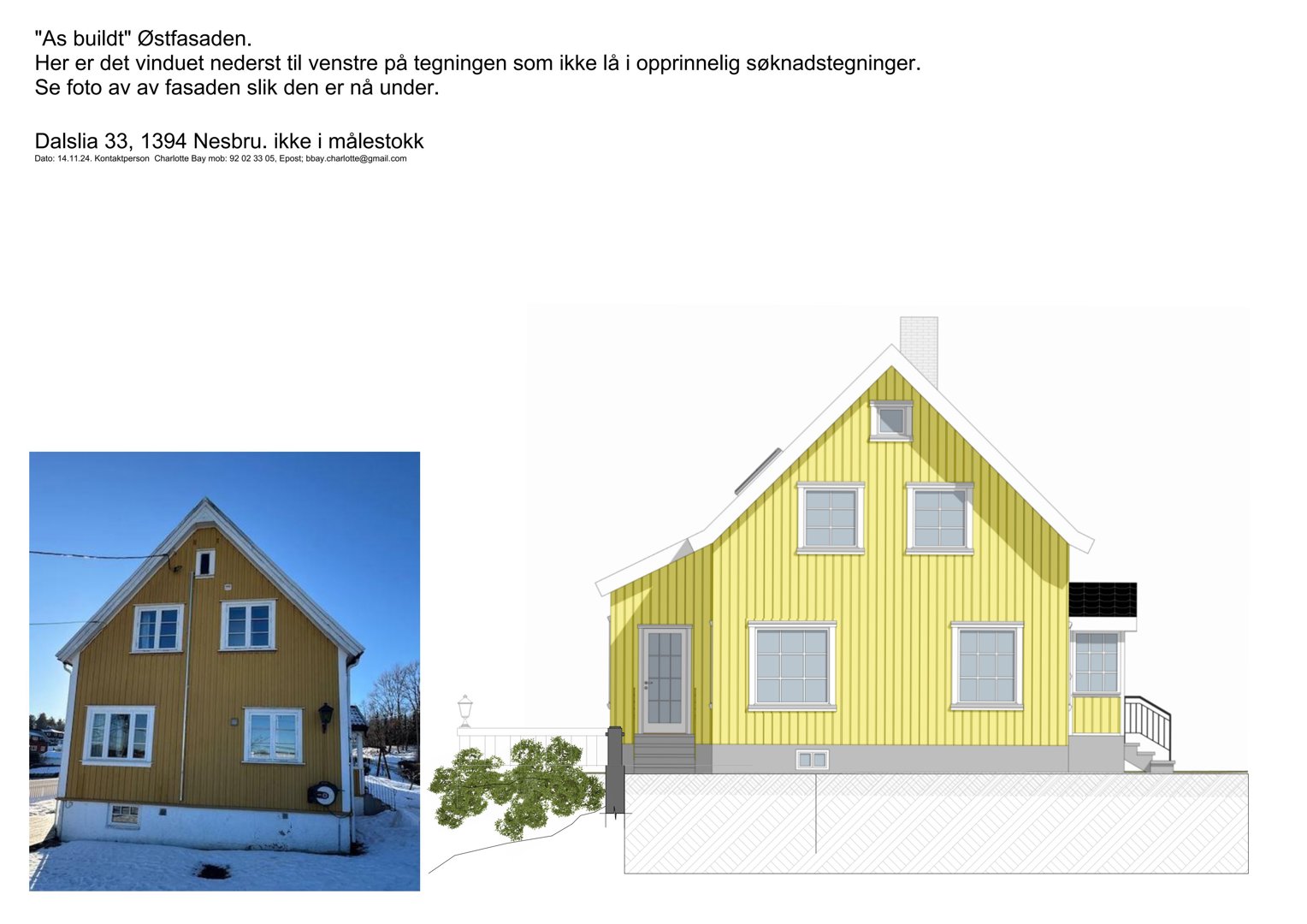 Bildet viser en fasadetegning av en gul hytte med en tilhørende fotografi av den ferdigbygde fasaden for sammenligning.