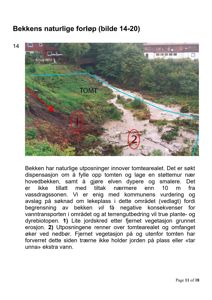 Fotografi av bekken og tomt med markeringer (røde sirkler 1 og 2) som viser jordskred og utposninger.