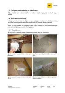 Fotografier av prøvetaking fra en bygning, inkludert bilder av prøver i poser og skader på gulv og vegger.