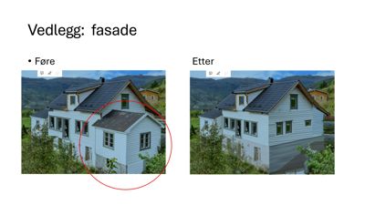 Fotografisk dokumentasjon av en bygning før og etter en endring (vedlegg: fasade).