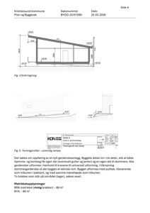 Bildet viser en snitttegning (Fig. 4) av et planlagt garderobebygg, som illustrerer høyder, takhelling og innvendig struktur. Under snitttegningen finnes også terrengprofiler (Fig. 5).