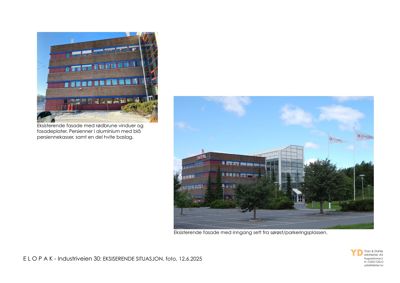 Fotografier av eksisterende fasade og situasjon for bygningen i Industriveien 30.