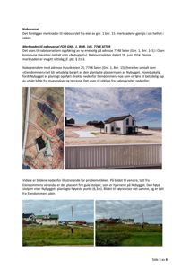 Fotografier som viser naboeiendommen, den planlagte eiendommen (Nybygget) og situasjonen med stolper.