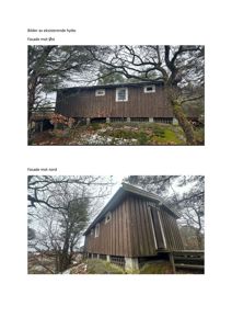 Fotografier av en eksisterende hytte, med tekster som angir fasade mot øst og nord.