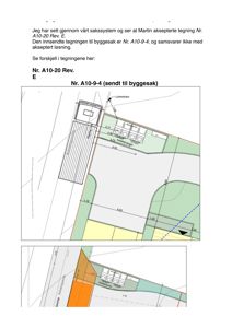 Situasjonsplan som viser tomtens grenser, bygningens plassering, avstander til naboeiendom og veier, samt arealoppdelinger.
