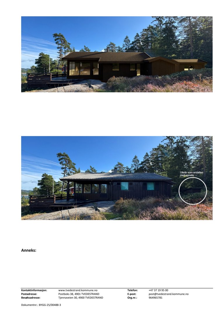 Fotografier av en bygning (anneks) sett fra utsiden, med merking om utvidelse som er ulovlig.