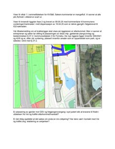 Bildet viser en situasjonsplan (tomteplan) med fargekodet arealbruk, veier, og en bygning (gult) med en gjerdeplan (svart).