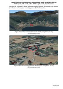 Fotografier (fra 3D-kommunekart) som viser området sett mot øst og nordøst, med det aktuelle området markert med rød ring.