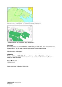Dokumentet inneholder to kart som viser eiendomsgrunn og tilaksområde, samt tekst om planstatus og uttalefrister.