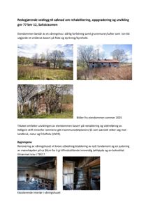 Fotografier av eiendom (våningshus og småbruk) samt eksisterende interiør, inkludert tekster om rehabilitering.