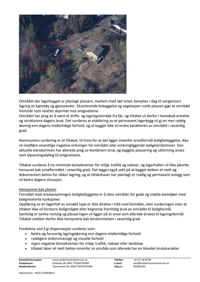 Luftfoto av et område med en eksisterende bolig og et planlagt lagerbygg markert med en rød sirkel.