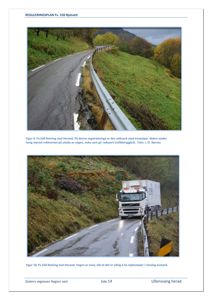 Fotografier av Fv. 550 Bjotveit som viser vegstrekning, vegbeskyttelse og trafikkforhold.