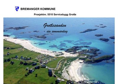 Luftfoto av Grotlesanden med tekst 'ein sommardag' og overskrift 'BREMANGER KOMMUNE Prosjektnr. 5510 Servicebygg Grotle'.