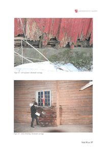 Fotografier av en bygning som viser skader på panel og råtne skader på vegger.