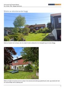 Fotografier av eksisterende bygning (fasade mot nordaust og sørvest) med beskrivende tekst om ønskede endringer.