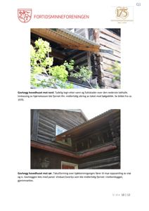 Fotografier av en loggbygning (fortidsminneforeningen) med beskrivende tekst om tilstand og endringer.