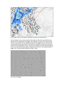Bildet viser to kartfigurer. Øverst er en kartutsnitt som viser et område med blå fargetoner som indikerer oversvømmelsesområder ved 200 års flom. Nederst er en plan med høydekonturer (koter) rundt et byggetomt.