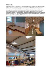 Fotografier av eksisterende rom i 2. etasje ved Kongsvik Skole, inkludert klasserom og korridor.