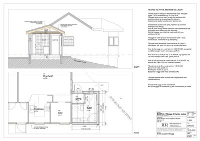 Etasjeplan (PLAN) og snitt (SNITT) for et tilbygg til hytte, med romfordeling, mål og tekniske krav.