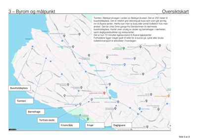 Oversiktskart som viser tomteplassering i forhold til nærliggende fasiliteter som bussholdeplass, skole, barnehage og dagligvarebutikk.