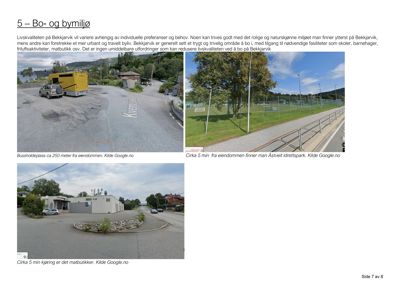 Tre foton som viser omgivelsene rundt eiendom i Bekkjæriv: bussholdeplass, idrettspark og matbutikk.