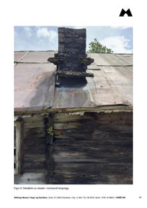 Et detaljfoto av skader på en nordvendt langvegg i en bygning, som viser takkonstruksjon og veggmateriale.