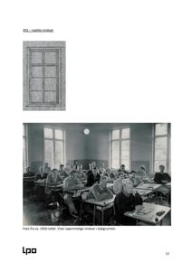Et svart-hvitt fotografi fra ca. 1950-tallet som viser en klasseromsscene med elever, der vinduer er synlige i bakgrunnen. Bildet er også ledsaget av en mindre tegning av en replika-vindu.