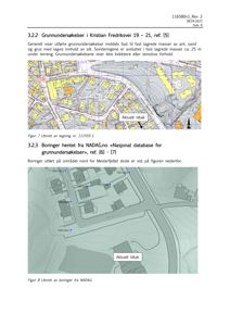 Dokumentet inneholder to kartutsnitt (Figur 7 og Figur 8) som viser grunnundersøkelser og boringsdata for et byggeområde. Kartene illustrerer topografi, eksisterende bygninger og plassering av tiltaket.