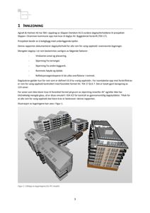 3D-visualisering (rendering) av bygningene i prosjektet, som illustreres i teksten.