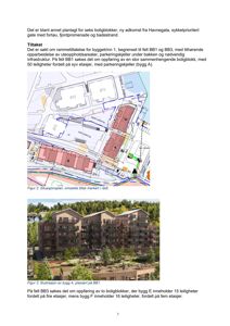 Fotografi av en planlagt boligblokk (bygg A) sett fra et lavt vinkel.