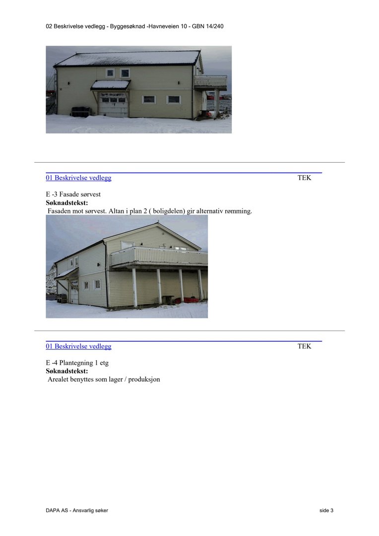 Fotografier av en eksisterende bygning (Havnveien 10) som viser fasader og etasjeoppdeling.