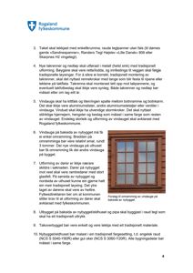 Fotografi av et vindu med trepaneler og ramme, illustrert som et forslag til omramming av vindaua på baksiden av et nybyggeri.