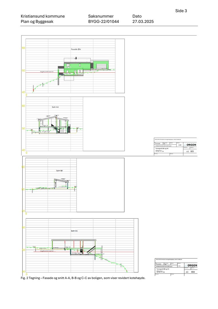 Tegning som viser fasadeopprikk (fra front) og snittegninger (A-A, B-B, C-C) av en bolig, inkludert kotehøyder og takform.