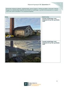 Fotografier av en bygning (butikk/lager) med beskrivelser av fasade og tak.