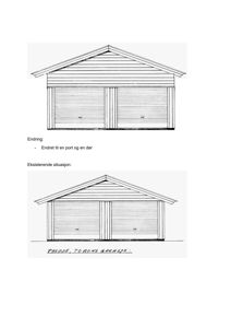 Tegning av fasaden på en garasje, som viser både den planlagte endringen og den eksisterende situasjonen.