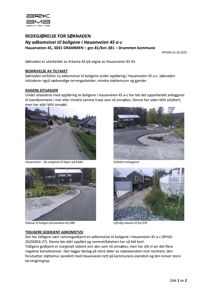 Fotografier av eksisterende vei og stikkvei i nabolaget til Hauanveien 45 a-c