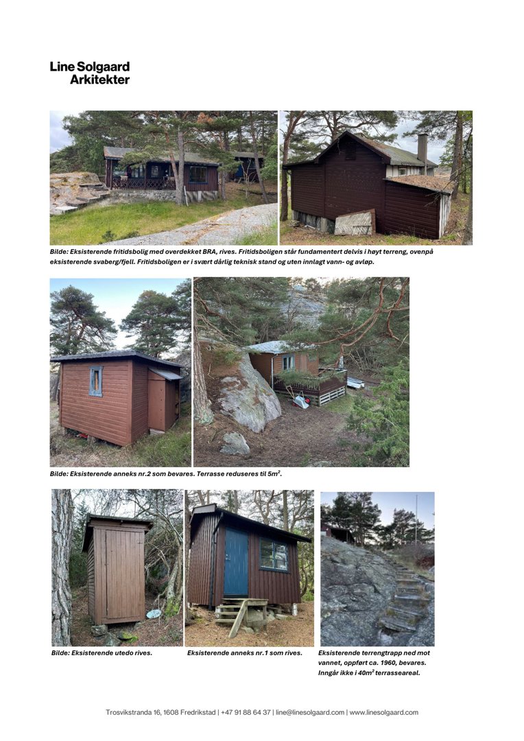 Fotografier av eksisterende fritidsbolig og annekser med beskrivende tekst.