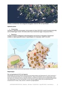 Bildet viser en oversiktskart over et boligområde med eiendomsnummer, vann og vei. Det er også inkludert tekst om gjeldende planer og dispensasjon.