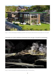 Bildet viser en fotomontasje av en moderne villa i et fjellterreng, samt en 3D-laserskanning av samme område. Begge bildene er fotografier/visualiseringer av bygningen og terrenget.