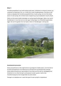 Fotografi som viser utsikt fra en høyde (2. etasje) med en støykskjerm i forgrunnen og en eksisterende enebolig i bakgrunnen.