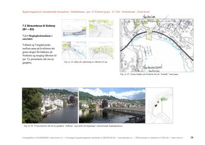 Bildet viser en blanding av fotografier (Fig. nr 16) og tegninger (Fig. nr 14, 15) som illustrerer et forslag til ny gangbru og bygningsmasse i et område ved sjøen.