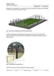 3D-visualisering (rendering) av en planlagt ballbinge med innhegning og kunstgress.