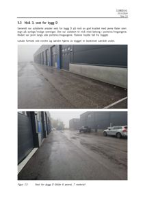 Fotografier av asfalterte arealer og portene til en industribygning (Bygg D) sett fra vest.