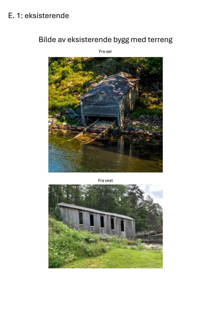 To foton av en eksisterende, gammel trebygning ved vannet, sett fra to ulike vinkler (sør og vest).