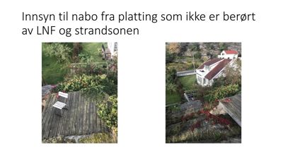 Fotografier av en naboeiendom og en platting sett fra en høyde, med tekst som forklarer at det er innsyn til nabo.