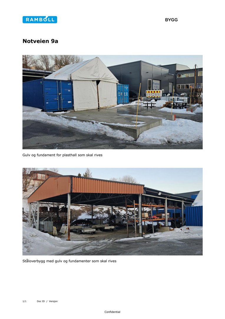 Fotografier av en plasthall og et ståloverbygg som skal rives, inkludert gulv og fundament.